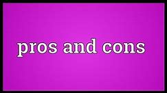 Pros and cons Meaning