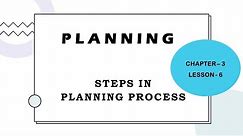 Planning Process | Steps in Planning Process | Planning Function | Functions of Management