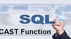 SQL CAST Function for Data Type Conversions