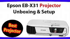 Epson EB- X31 Projector unboxing and Setup