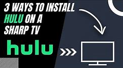 How to Install Hulu on ANY Sharp TV (3 Different Ways)