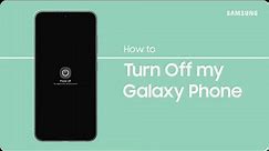 How do I turn off my Galaxy Phone?