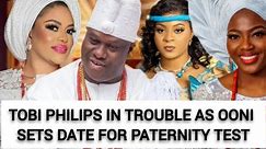 TROUBLE FOR TOBI PHILIPS 🔥 OONI REQUEST PATERNITY TEST