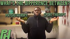 What is the difference between: Physiotherapy and Sports Therapy