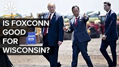 What Foxconn - Apple's Largest Manufacturer - Is Up To In Wisconsin