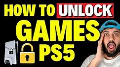 How To Unlock Games On PS5