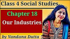 Class 4 Social Studies l Our Industries | Chapter - 18 l Vandana Dutta | @whiteboard-edu.
