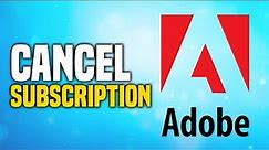 How To Cancel Your Adobe Subscription (EASY!)