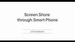 Screen Share through Smartphone | LG CreateBoard