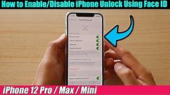iPhone 12/12 Pro: How to Enable/Disable iPhone Unlock Using Face ID