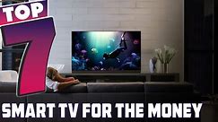 Top 7 Smart TVs for the Money: Your Ultimate Shopping List