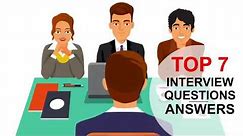 TOP 7 Interview Questions and Answers (PASS GUARANTEED!)