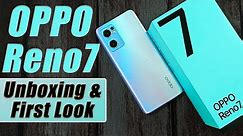 Oppo Reno 7 Unboxing, First Look, Specifications & Price in India