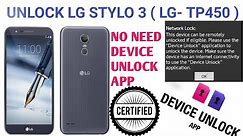 UNLOCK LG STYLO 3 ( LG-TP450 ) NO NEED DEVICE UNLOCK APP