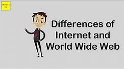 Differences of Internet and World Wide Web