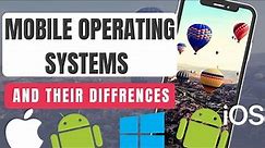 "Understanding Mobile Operating Systems: A Guide to Their Differences"
