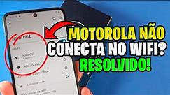 Celular Motorola Não Conecta na Rede Wifi (Como Resolver)