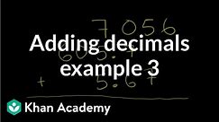 Adding decimals: example 3 | Decimals | Pre-Algebra | Khan Academy