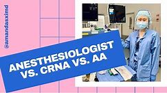 Anesthesiologist (MD/DO) vs CRNA vs CAA/AA