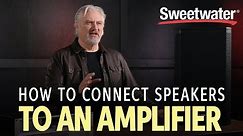 How to Connect Speakers to an Amplifier