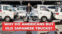 Why Do Americans Buy Old Japanese Trucks? Importing Cars from Japan to the USA