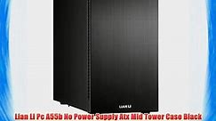 Lian Li Pc A55b No Power Supply Atx Mid Tower Case Black