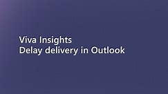 Delay delivery in Outlook with Viva Insights
