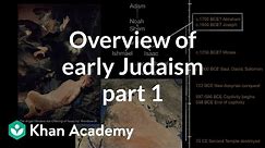Overview of early Judaism part 1 | World History | Khan Academy