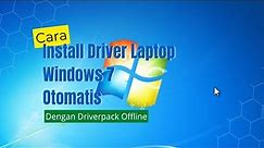 Cara install driver windows 7 di laptop otomatis dengan driverpack offline