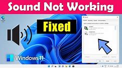 Windows 11 Sound or Audio Not Working [Fix]