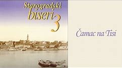Starogradske pesme - Čamac na Tisi (Audio 2004)