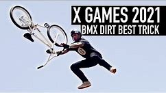 X GAMES 2021 - BMX DIRT BEST TRICK!