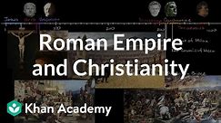 Roman Empire and Christianity | World History | Khan Academy
