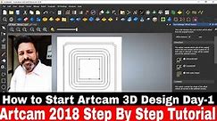 Artcam 2018 Step By Step Tutorial Artcam 2018 tutorial for beginners| How to Start Artcam 2018 Day-1