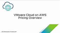 VMware Cloud on AWS Pricing Overview