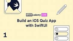 Codecademy Live iOS App Development #1: Build a View in SwiftUI