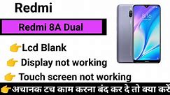 Redmi 8A Dual Touch Screen not working Touch Hang lcd Blank Lcd Graphics Problem Reset