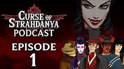Curse of Strahdanya - Ep. 1 | Character Intros | Come Wayward Souls [Podcast Version]
