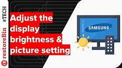 Samsung Smart TV - adjust brightness and picture settings easily