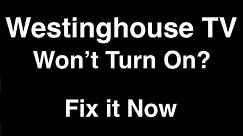 Westinghouse Smart TV won't turn on - Fix it Now