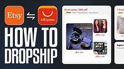 How to Dropship on Etsy From Aliexpress (2024) Step by Step