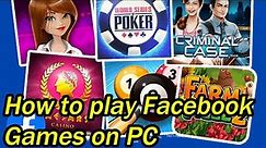 How to play games on Facebook | PC