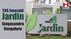 TVS Emerald Jardin in Singasandra, Bangalore: Price, Brochure, Floor Plan, Reviews