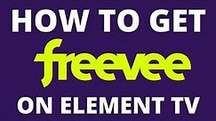 How To Get the FreeVee App on ANY Element TV