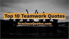 Top 10 Teamwork Quotes - Gracious Quotes