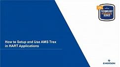 How to Setup and Use AMS Trex in HART Applications