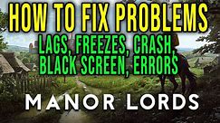 HOW TO FIX LAGS, FREEZES, CRASH, BLACK SCREEN, ERRORS - Manor Lords