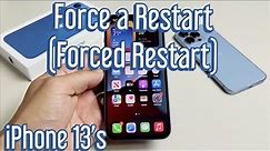 iPhone 13's: How to Force a Restart (Forced Restart)