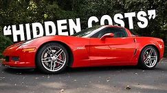 The TRUE cost of ownership for the C6 Corvette Z06! What YOU can expect to PAY!