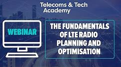 Webinar: The Fundamentals of LTE Radio Planning and Optimisation